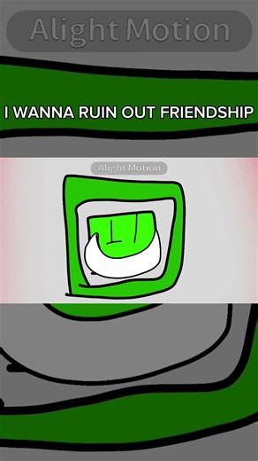 I WANNA RUIN OUR FRIENDSHIP | animation meme #wip #alightmotion