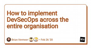 How to implement DevSecOps across the entire organisation