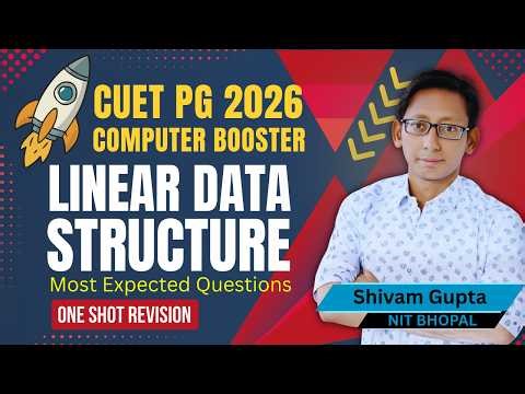CUET PG 2026 - Computer Booster Class l Linear data structure in one Shot l Most Expected Questions