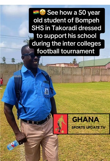 🇬🇭🤩 See how a 50 year old student of Bompeh SHS in Takoradi dressed to support his school during the inter colleges football tournament