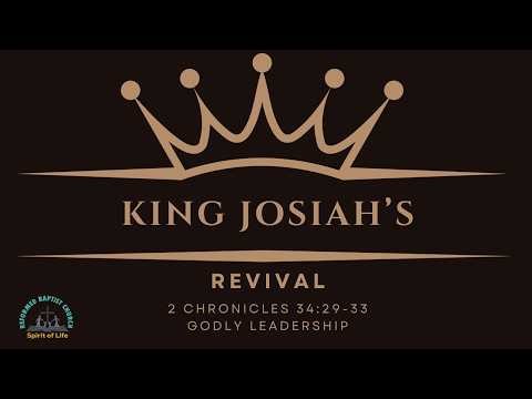 King Josiah's - Revival - Godly Leadership - 2 Chronicles 34 : 29-33