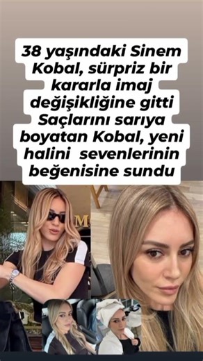38 yaşındaki Sinem Kobal, sürpriz bir kararla imaj değişikliğine gitti