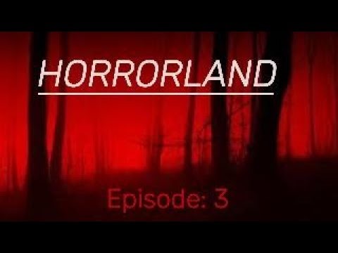 HorrorLand Series Episode 3