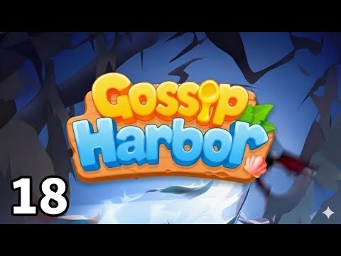 Gossip Harbor | Level 18 | Game Walkthrough
