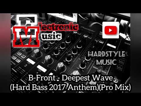 B-Front - Deepest Wave (Hard Bass 2017 Anthem)(Pro Mix)