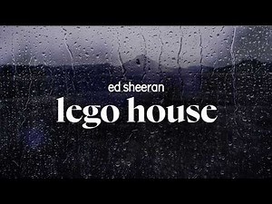 ed sheeran - lego house (lyrics)