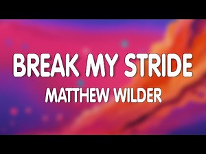 Matthew Wilder - Break My Stride (Lyrics)