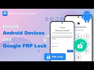MagFone Android Unlocker: Remove Screen Locks and FRP Lock Safely and Easily