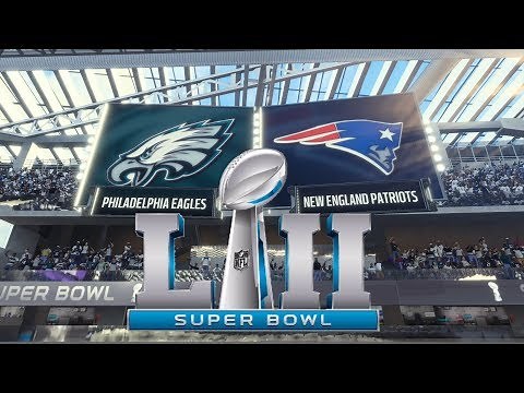 Super Bowl LII 4K New England Patriots vs Philadelphia Eagles Madden NFL 18 2018