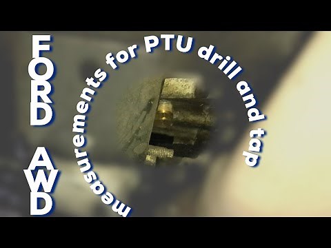 Ford Edge: PTU Drill and Tap Measurments and Other Useful Information to Answer Recurring Questions