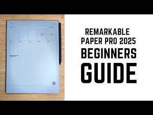 reMarkable Paper Pro 2025 - Complete Beginners Guide