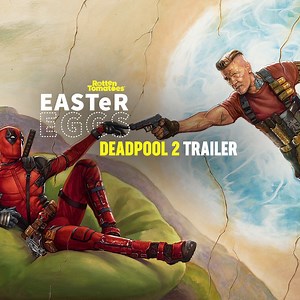 Easter Eggs & References in yesterday's trailer for Deadpool 2 | Rotten Tomatoes