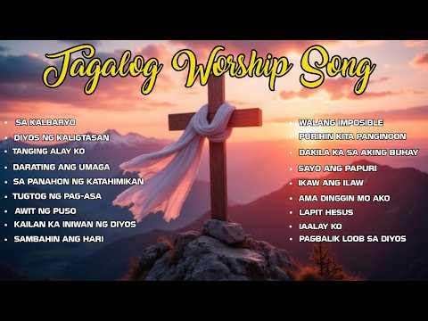 ''SA KALBARYO'' TAGALOG WORSHIP SONG WITH LYRICS | CHRISTIAN SONG PLAYLIST