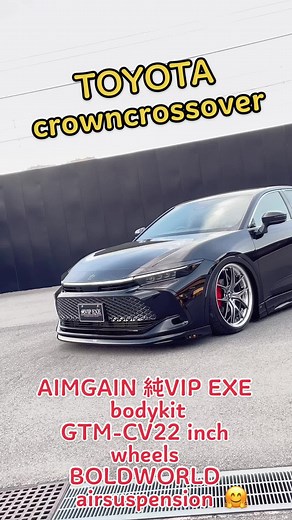 TOYOT crowncrossover AIMGAIN純VIP EXE bodykit GTM-CV22 inch wheels BOLDWORLDairsuspension#crown