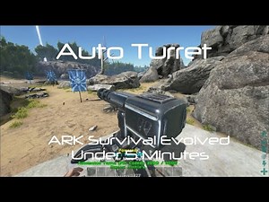 Auto Turret [ARK Survival Evolved] [Old Video]