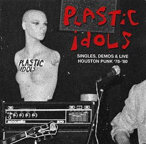 Plastic Idols - Singles, Demos & Live