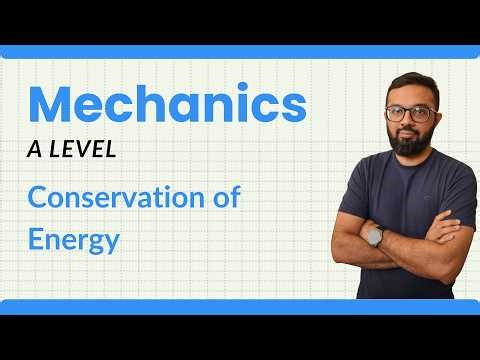 Conservation of Energy Lecture 2 - Mechanics - A Level Mathematics M1