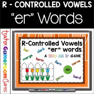R-Controlled Vowels (Bossy R) -ER Words Who Am I Powerpoint Game