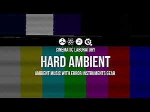 Hard Ambient | Ambient music with Error Instruments