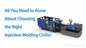 All You Need To Know About Choosing The Right Injection Molding Chiller » Industrial Water Chiller Manufacturer From China