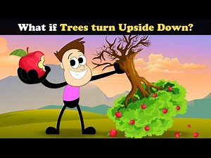 What if Trees turn Upside Down? + more videos | #aumsum #kids #science #education #whatif