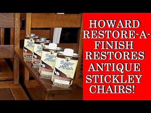 HOWARD'S RESTOR-A-FINISH USED ON STICKLEY CHAIRS
