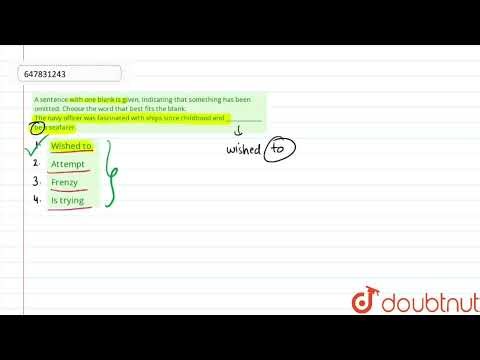 A sentence with one blank is given, indicating that something has been omitted. Choose the word...
