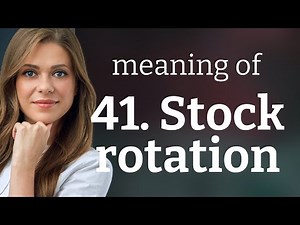 Understanding Stock Rotation: A Key to Freshness and Efficiency