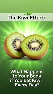 The Kiwi Effect: What Happens to Your Body if You Eat Kiwi Every Day?