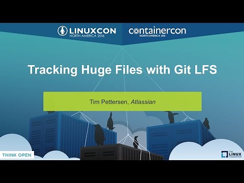 Tracking Huge Files with Git LFS by Tim Pettersen, Atlassian