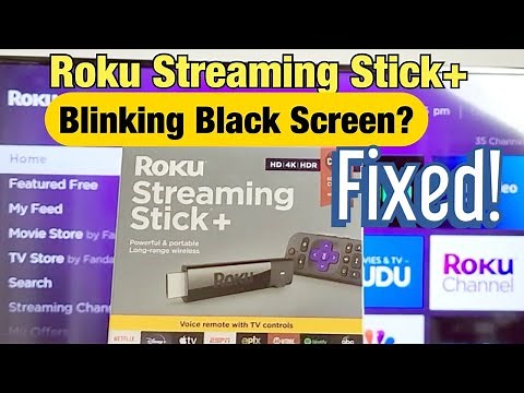 Roku Streaming Stick+ : How to Fix Flashing or Blinking Black Screen
