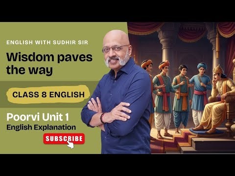 Wisdom paves the way (English Explanation) | Class 8 English Poorvi Unit 1 #kvs #nvs #sudhirsir
