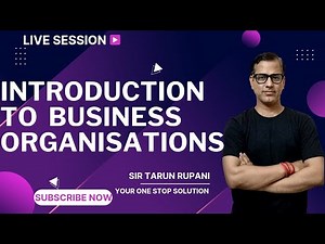 Introduction to Business Organisations | Forms of Business Organisation | ISC Class 11 Commerce |