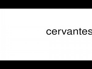 How to pronounce cervantes