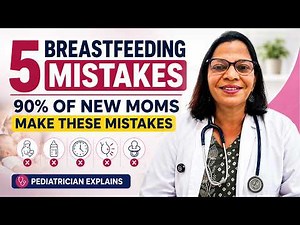 5 Breastfeeding Mistakes 90% New Moms Make — Pediatrician Explains