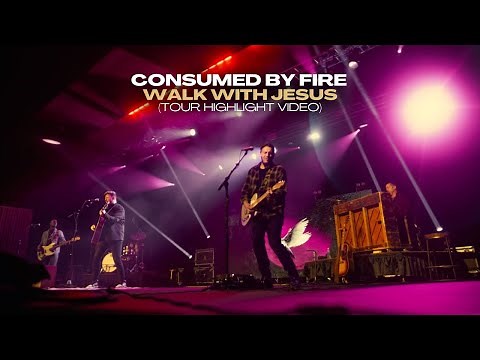 Consumed By Fire - Walk With Jesus (Tour Highlight Video)