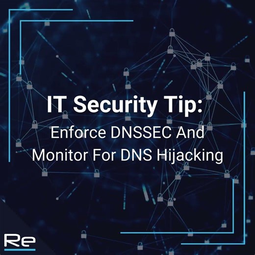 IT Security Tip: Enforce DNSSEC And Monitor For DNS Hijacking