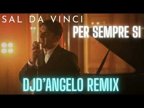 SAL DA VINCI - PER SEMPRE SÌ [DJD'ANGELO ITALODANCE REMIX]