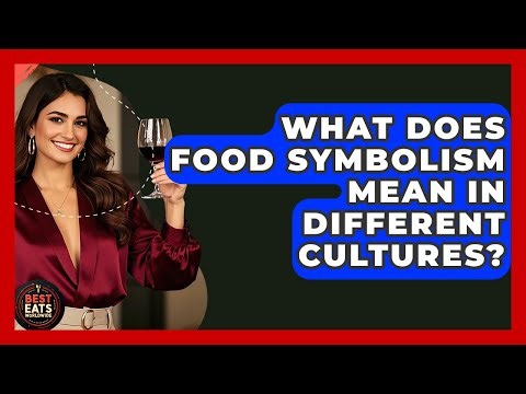 What Does Food Symbolism Mean In Different Cultures? - Best Eats Worldwide