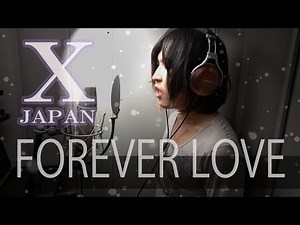 X JAPAN / Forever Love【原曲キー】を歌ってみた【フルカバー】 composed by YOSHIKI