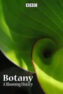 Botany: A Blooming History (2011) - TV Show