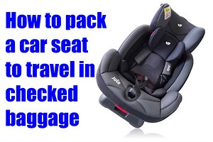 How to Pack a Car Seat For Checked Baggage In 2026