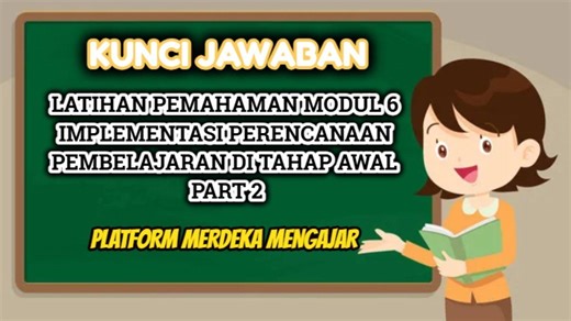 Jawaban Soal Modul 6 Implementasi Perencanaan Pembelajaran di Tahap Awal Part 2, Latihan Pemahaman - TribunTrends.com