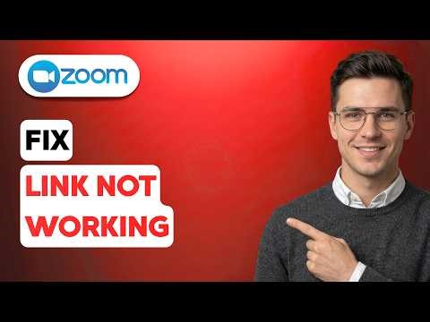 How to Fix Zoom Link Not Working [2026 Full Guide]