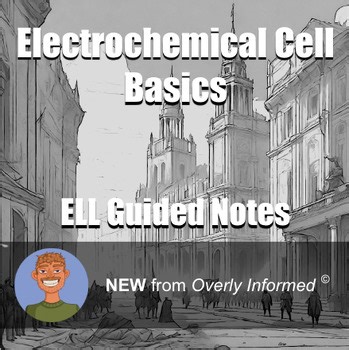 Electrochemical Cell Basics ELL Guided Notes