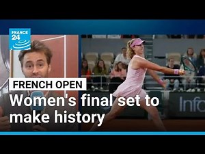 French Open women's final set to make history as Chwalinska faces Andreeva • FRANCE 24 English
