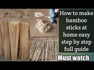 How to make bamboo sticks at home easy step by step full guide