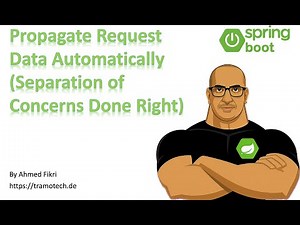 Springboot Propagate Request Data Automatically Separation of Concerns Done Right