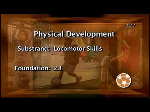 Physical Development Foundations: Locomotor Skills 2.1
