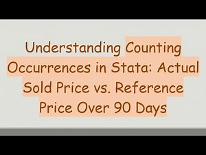 Understanding Counting Occurrences in Stata: Actual Sold Price vs. Reference Price Over 90 Days